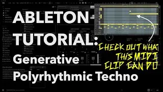 Ableton Tutorial: Generative Polyrhythmic Techno