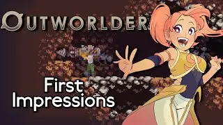 Outworlder - Trisky's First Impressions