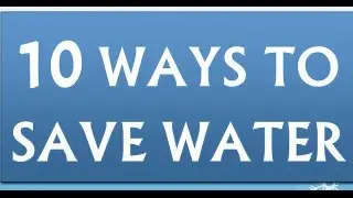 10 Ways To Save Water