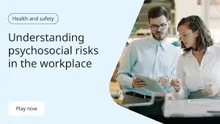 Understanding Psychosocial Risks in the Workplace | BSI Explained