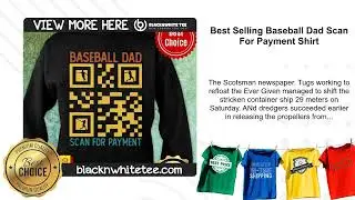 Best Selling Baseball Dad Scan For Payment Shirt