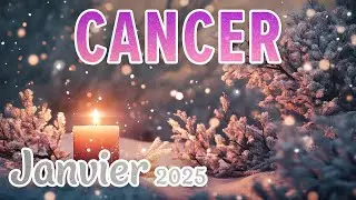 ♋CANCER JANVIER 2025 ~ DES CHANGEMENTS IMPORTANTS