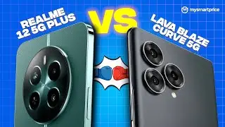 LAVA Blaze Curve 5G vs Realme 12+ 5G: There's Only One Champ at this Price