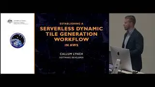 Callum Lynch: Establishing a Serverless Dynamic Tile Generation Workflow