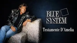 BLUE SYSTEM Testamente D&rsquo;Amelia