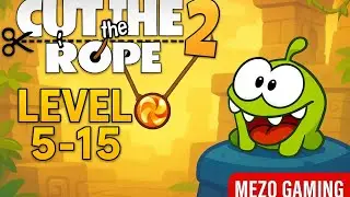ខ្សែរនេះរញ៉េរញ៉ៃណាស់🔪 Level 05 - 15| Cut The Rope2 |MEZO GAMING