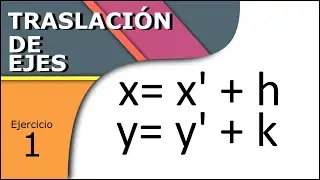 Traslación de ejes - Transformar ecuación a un nuevo eje de coordenadas- SimpleAlgebra1