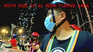 Night Ride | Hamdan to Al Reem Fishing Area | Super Enjoy sa Stroll