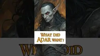 ADAR: FATHER OF ORCS  || #lotr