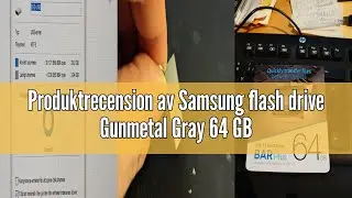 Produktrecension av Samsung flash drive Gunmetal Gray 64 GB