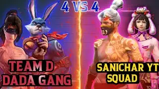 TEAM D or DADA GANG vs SANICHAR YT SQUAD !!4vs4!! CLASH SQUAD MATCH 💥🙏