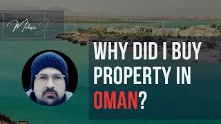 Why I Bought Property in Oman? My Framework...