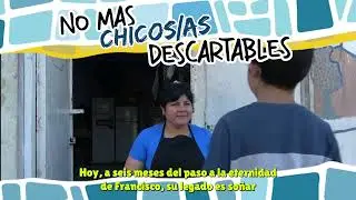 #NoM&aacute;sChicosDescartables | Legado de Francisco