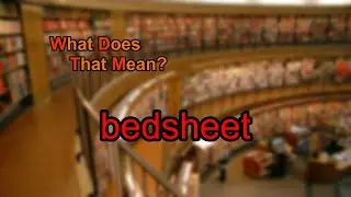 What does bedsheet mean?