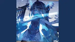incomplete the one (feat. Kuroa*)