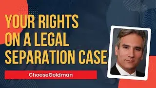What [Are My Rights In Legal Separation] - ChooseGoldman.com