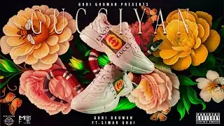Gucciyan (official Audio) - Guri Ghuman ft. Simar Ghai | New Punjabi Song 2023