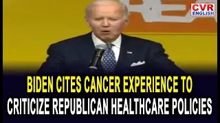 Biden Cites Cancer Experience to Criticize Republican Healthcare Policies | CVR English