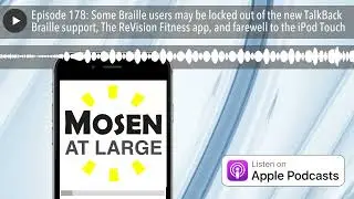Episode 178: Some Braille users may be locked out of the new TalkBack Braille support, The ReVision