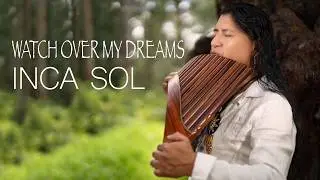 Inca Sol - Watch of my dreams I Meditation I Relaxing I🔥(Official Video) 4K