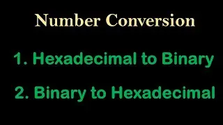 Hexadecimal to binary and binary to hexadecimal conversion