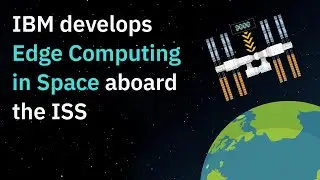 IBM partners with NASA to develop Edge Computing in space aboard the ISS
