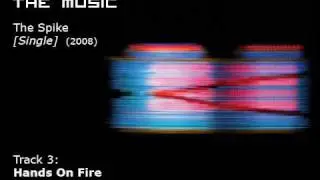 The Music - Hands On Fire