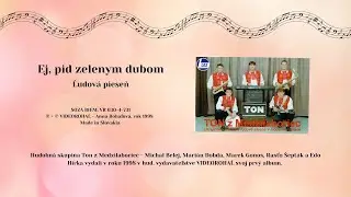 TON 1, Ej pid zelenym dubom, rusínska ľudová, Videorohaľ