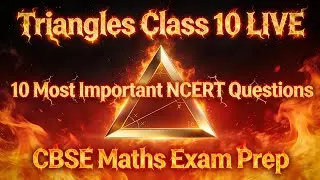 🔥 Triangles Class 10 LIVE | 10 Most Important NCERT Questions | CBSE Maths Exam Prep #triangles #10