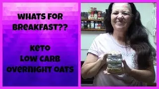 Whats For Breakfast? | Keto Overnight Noatmeal 3 Ways