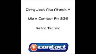 Dirty Jack Aka Atomik V   Mix @ Contact FM 2011