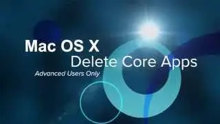 Delete Core OS X Apps