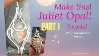 Part 1 Wire Wrapped Pendant Juliet Opal