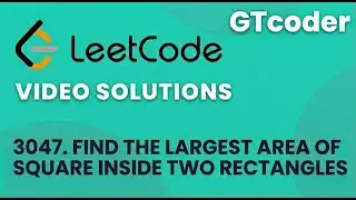 Leetcode Daily 17-01-2026 | Problem No. 3047 Find the Largest Area of Square Inside Two Rectangles