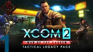Xcom 2 TLP part 1 operation Old times