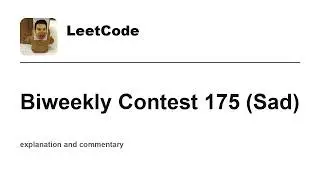 Convex Q4?  Leetcode Biweekly Contest 175 (Sad) with commentary