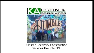 Disaster Recovery Construction Services Humble, TX - K Austin & Associates