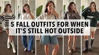 5 Outfits For Fall When It's Still Hot Out