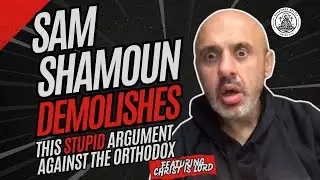 Sam Shamoun DEMOLISHES this STUPID argument against the Eastern Orthodox - Semi-Pelagianism REFUTED