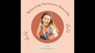 Episode 17: Cycle syncing for Hormonal Balance