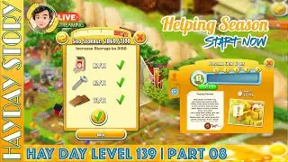 Helping Season Start While SiLo Storage Reach To 3150 in Hay Day Level 139 | Part 08