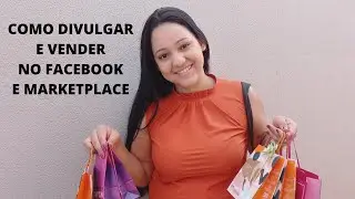 COMO DIVULGAR E VENDER NO FACEBOOK E MARKETPLACE