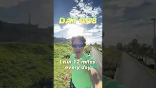 I run 12 miles every morning. Day 448. I motivate you!
