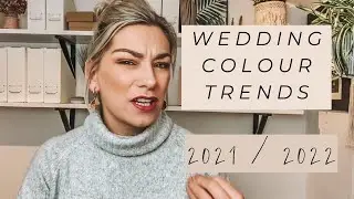 How To Pick Your Wedding Colours | 2021 COLOUR TRENDS