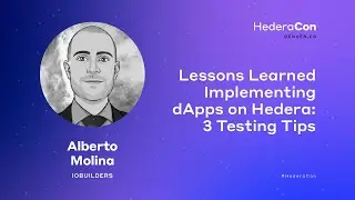 Lessons Learned Implementing dApps on Hedera: 3 Testing Tips | HederaCon 2025 | Technical Stage