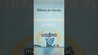 The Phenomenon of Man | Teilhard de Chardin's Omega Point and Noosphere