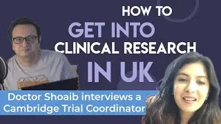 How to get into Clinical Research in UK - Interview with a Clinical Trial Coordinator