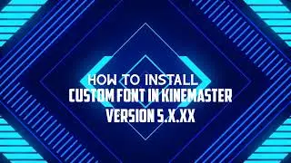 How To Add Custom Fonts In Kinemaster|Custom font install|