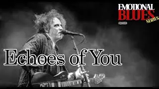 Echoes of You -Perry Bamonte Tribute