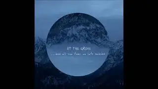 At The Grove - ...And All The Fear We Left Behind (full Album 2021)